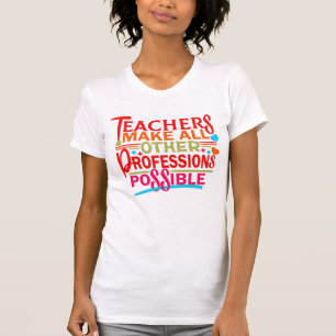 DE LEERKOPERS MAKEN ALLE ANDERE BEROEPEN MOGELIJK. T-SHIRT