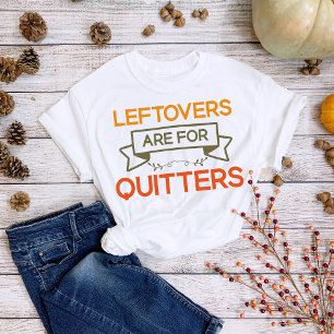 De Leftovers van de Thanksgiving zijn voor Kuitter T-shirt