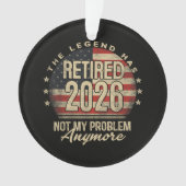 De legende is met pensioen 2026 Grappig  Ornament (voorkant)