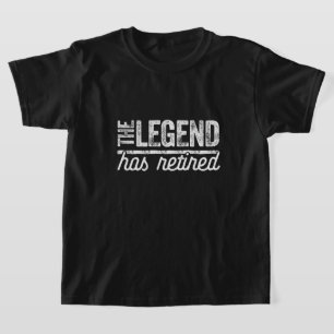de legende is met pensioen gegaan t-shirt