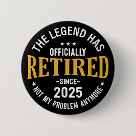 De Legende Is Officieel Met Pensioen Gegaan 2025 P Ronde Button 5,7 Cm