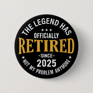 De Legende Is Officieel Met Pensioen Gegaan 2025 P Ronde Button 5,7 Cm