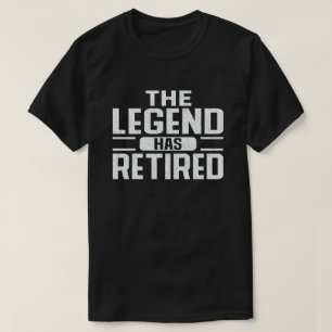 De leggende heeft de Funny Retirement Gift gepensi T-shirt