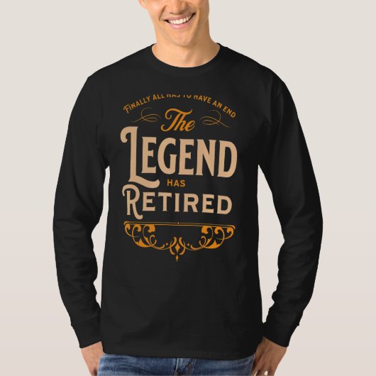 De leggende heeft pensioen t-shirt (Voorkant)