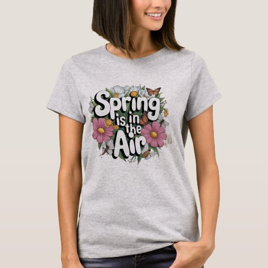 De lente is in de lucht t-shirt (Voorkant)