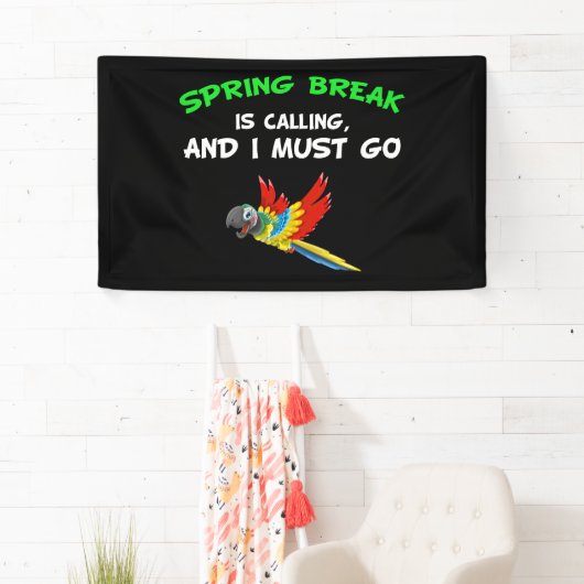 De lentespauze roept en ik moet grappige vakantie  spandoek (Insitu)