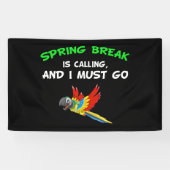 De lentespauze roept en ik moet grappige vakantie  spandoek (Horizontaal)