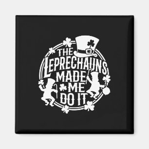 De Leprechaun Liet Me Het Doen St. Patrick's Day I Magneet