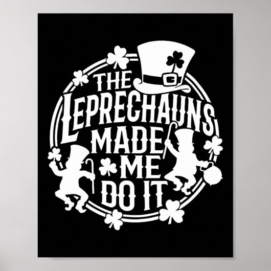 De Leprechaun Liet Me Het Doen St. Patrick's Day I Poster (Voorkant)