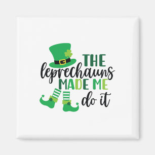 De Leprechauns Hebben Me Dingen Laten Doen Funny S Magneet