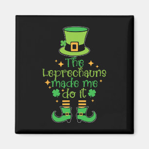 De Leprechauns Hebben Me Dingen Laten Doen Funny S Magneet