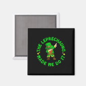 De Leprechauns Hebben Me Dingen Laten Doen Grappig Magneet (Voorkant / Achterkant)