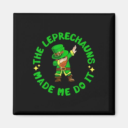 De Leprechauns Hebben Me Dingen Laten Doen Grappig Magneet (Voorkant)