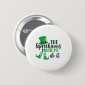 De Leprechauns Hebben Me Dwingen Het Te Doen Funny Ronde Button 5,7 Cm (Voorkant /achterkant)