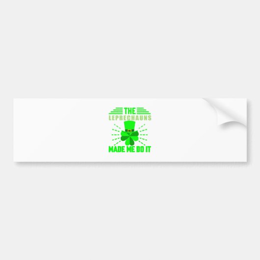 De Leprechauns hebben me ertoe aangezet Bumpersticker (Voorkant)