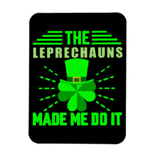 De Leprechauns hebben me ertoe aangezet Magneet