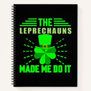 De Leprechauns hebben me ertoe aangezet Notitieboek