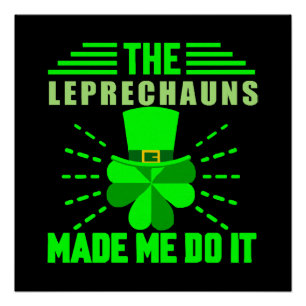 De Leprechauns hebben me ertoe aangezet Perfect Poster