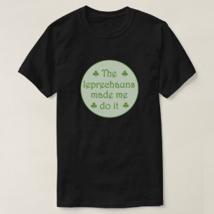 De leprechauns hebben me ertoe gebracht het te doe t-shirt