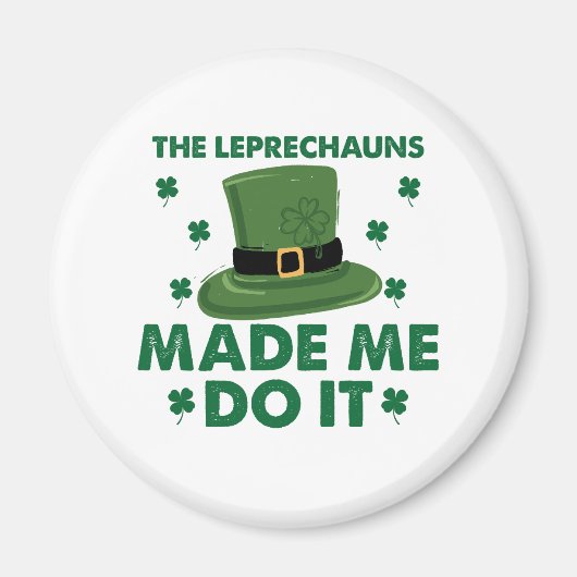 De Leprechauns Maakten Me Dathouden St. Patrick's  Magneet (Voorkant)