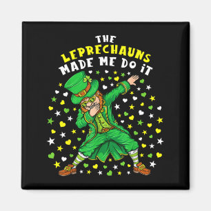 De Leprechauns Maakten Me Doen Het St. Patrick's D Magneet