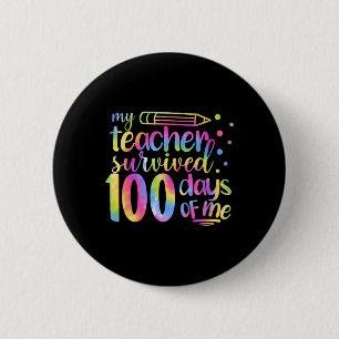 De leraar overleefde 100 dagen van mij 100ste dag ronde button 5,7 cm
