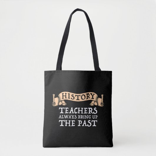 De leraren van de geschiedenis brengen altijd het  tote bag (Voorkant)