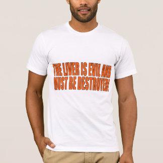De lever is kwaad t-shirt