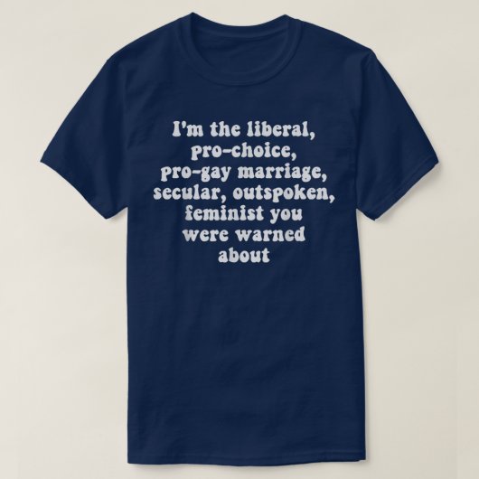 De liberale Pro Choice Pro Gay Marriage Secular T-shirt (Design voorkant)