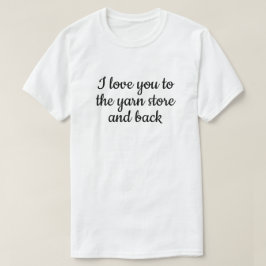 de liefde die je in je garen opslaat is een grappi t-shirt