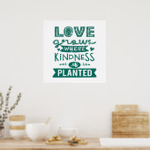 De liefde groeit waar de Kindness wordt geplant Poster (Keuken)
