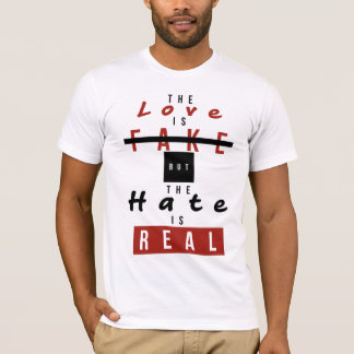 De liefde is flauw, maar de haat is echt grappig t-shirt