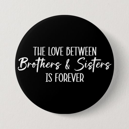 De liefde tussen broers en zussen is voor altijd ronde button 7,6 cm (Voorkant)
