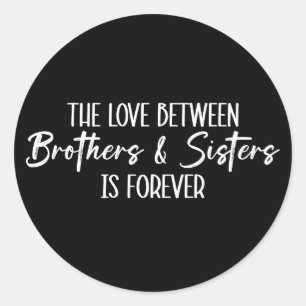 De liefde tussen broers en zussen is voor altijd ronde sticker