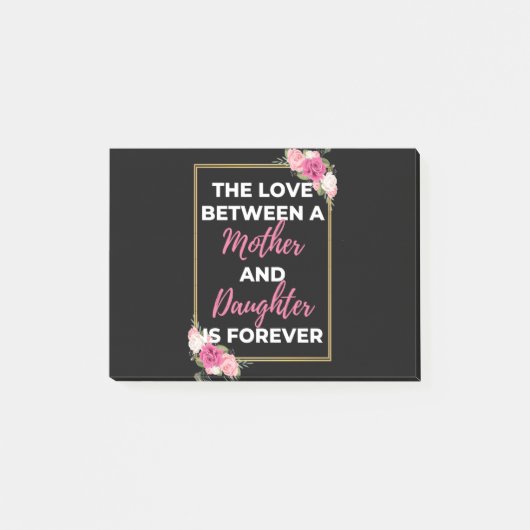 De Liefde Tussen Een Moeder En Dochter Is Voor Alt Post-it® Notes (Voorkant)