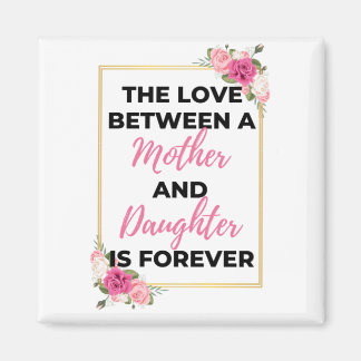 De liefde tussen moeder en dochter is voor altijd  magneet