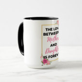 De liefde tussen moeder en dochter is voor altijd  mok (Voorkant links)