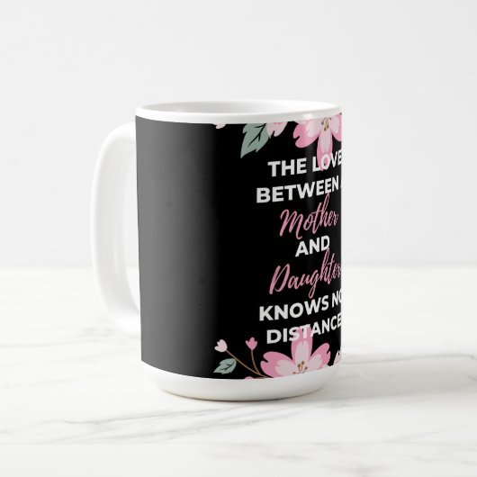 De liefde tussen moeder en dochter kent koffiemok (Voorkant links)