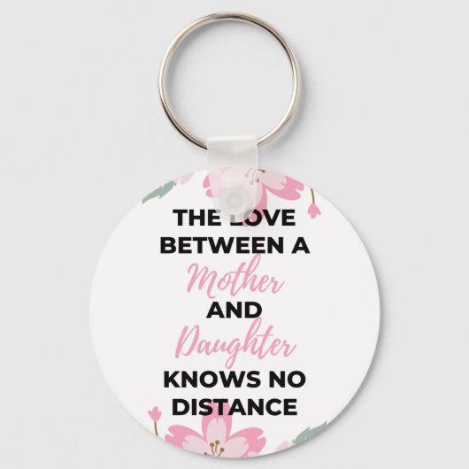 De liefde tussen moeder en dochter kent zwart sleutelhanger (Voorkant)