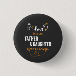 De liefde tussen vader en dochter afstand ronde button 3,2 cm