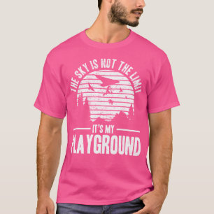 De Lucht Is Niet Het Plafond Het Is Mijn Speeltuin T-shirt