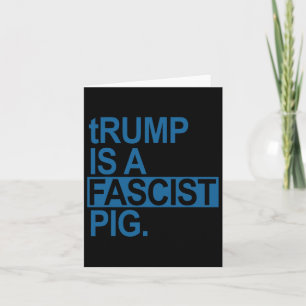 De luierkoning Trump is een fascistisch varken (st Kaart