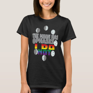 De maan heeft fasen... ik was waarschijnlijk geen t-shirt