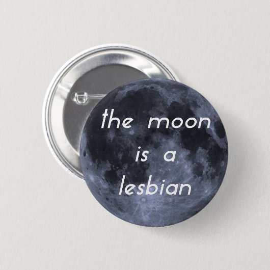 De maan is een lesbische ronde button 5,7 cm (Voorkant /achterkant)