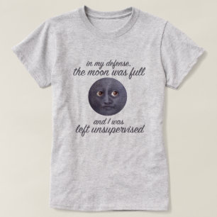 De maan was vol en ik was onbewaakt t-shirt