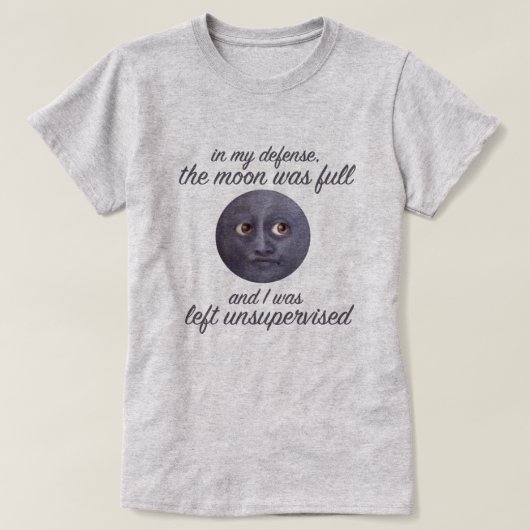 De maan was vol en ik was onbewaakt t-shirt (Design voorkant)