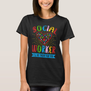 De maatschappelijk werker zal er zijn, u bent trot t-shirt