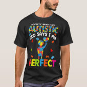 De maatschappij zegt autistische God zegt dat ik p T-shirt (Voorkant)