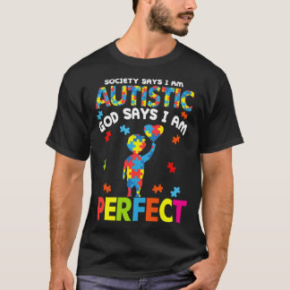 De maatschappij zegt autistische God zegt dat ik p T-shirt