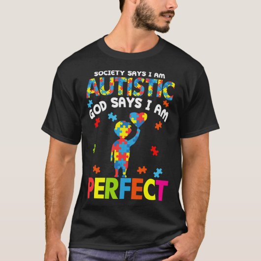 De maatschappij zegt autistische God zegt dat ik p T-shirt (Voorkant)